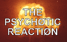 The Psych&oslash;tic Reacti&oslash;n